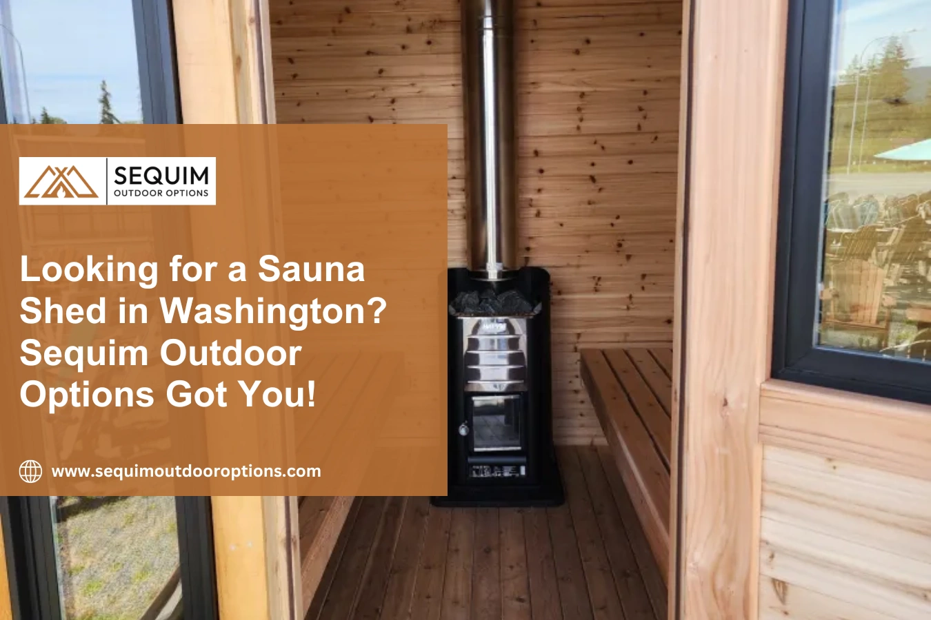 Looking for a Sauna Shed in Washington? Sequim Outdoor Options Got You!
